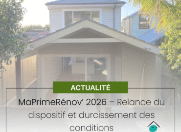 MaPrimeRénov’ 2026 – Relance du dispositif et durcissement des conditions