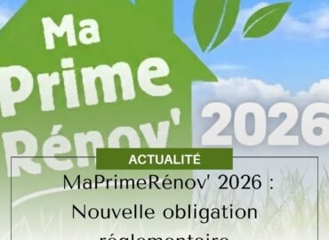 MaPrimeRénov’ 2026 : Nouvelle obligation réglementaire introduite par l’arrêté du 20 février 2026 MaPrimeRénov’ 2026 : Nouvelle obligation réglementaire introduite par l’arrêté du 20 février 2026