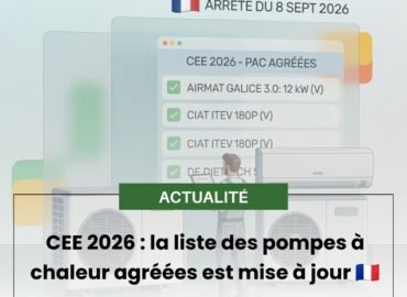 🚀 CEE 2026 : la liste des pompes à chaleur agréées est mise à jour 🇫🇷 🚀 CEE 2026 : la liste des pompes à chaleur agréées est mise à jour 🇫🇷